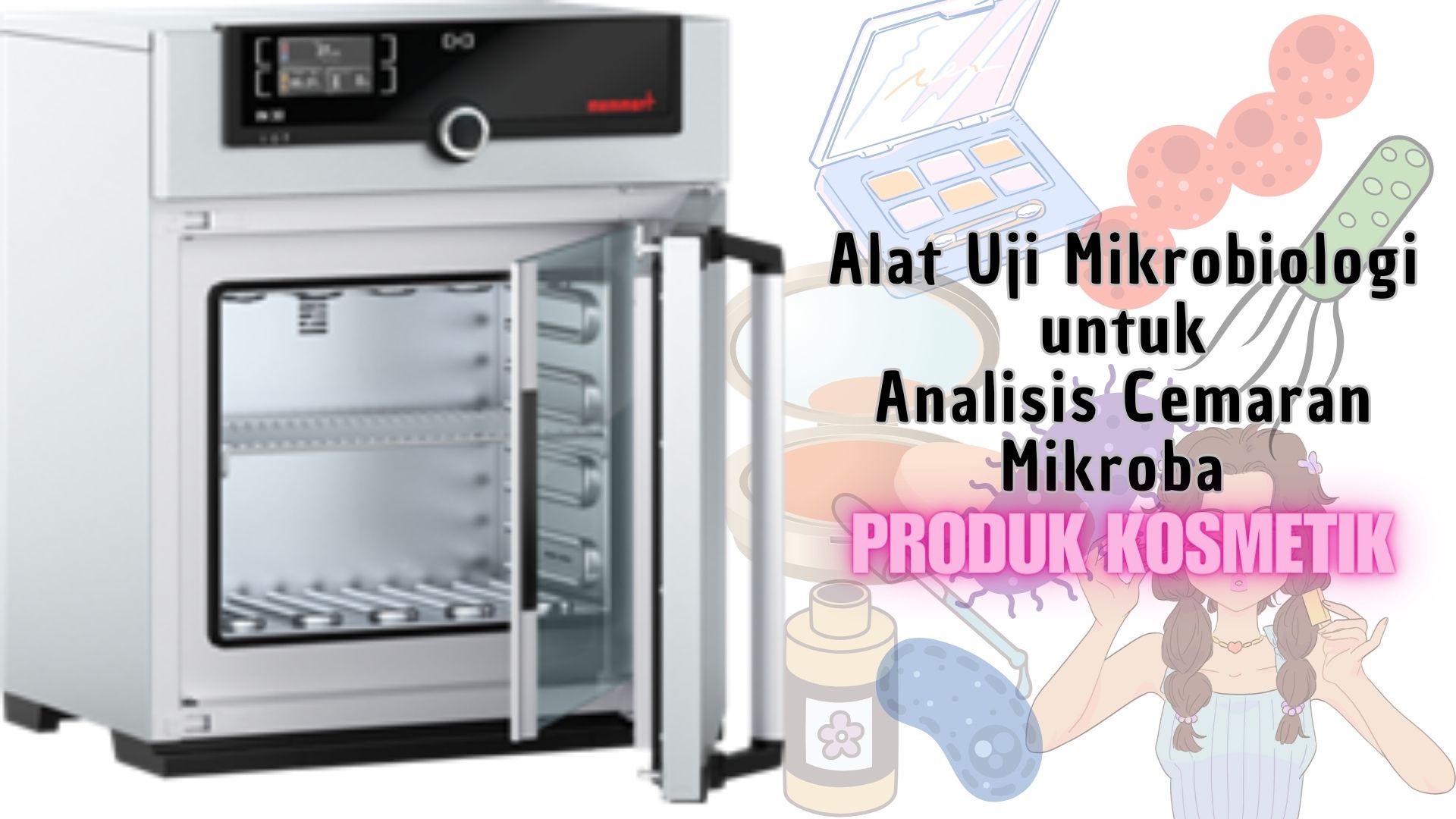 Alat Uji Mikrobiologi untuk Analisis Cemaran Mikroba Produk Kosmetik